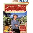 Joanne Weir's More Cooking in the Wine Country: 100 New Recipes for Living and Entertaining by Joanne Weir