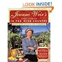 Joanne Weir's More Cooking in the Wine Country: 100 New Recipes for Living and Entertaining