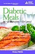Diabetic Meals in 30 Minutes--Or Less!, 2nd Edition