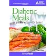 Diabetic Meals in 30 Minutes--Or Less!, 2nd Edition