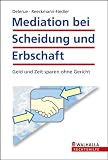 Mediation bei Scheidung und Erbschaft: Geld und Zeit sparen ohne Gericht - Karin Susanne Delerue, Frauke Reeckmann-Fiedler