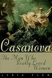 Casanova: The Man Who Really Loved Women