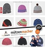 myboshi - Mützenmacher: Mützen in deinem Style selber häkeln