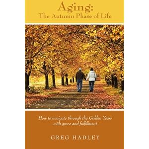 Aging - The Autumn Phase of Life (Volume 1)
