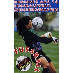 Balla Balla - Kurioses aus 10 Fu�ballweltmeisterschaften [VHS]