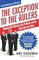 The Exception to the Rulers: Exposing Oily Politicians, War Profiteers, and the Media That Love Them