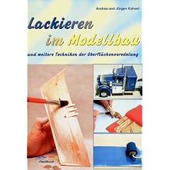 Lackieren im Modellbau: Weitere Techniken der Oberfl�chenveredelung