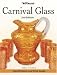 Warman's Carnival Glass: Identification and Price Guide (Warman's Carnival Glass: Identification & Price Guide)