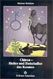 Produkt-Bild: Chiron, Heiler und Botschafter des Kosmos