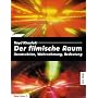 Der filmische Raum. Konstruktion, Wahrnehmung, Bedeutung (Deep Focus 5)
