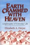 Earth Crammed With Heaven: A Spirituality of Everyday Life