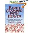 Earth Crammed With Heaven: A Spirituality of Everyday Life by  Elizabeth A. Dreyer