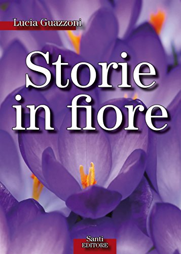 Storie in fiore (Italian Edition)