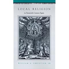 【クリックでお店のこの商品のページへ】Local Religion in Sixteenth-Century Spain： William A. Christian： 洋書