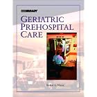 Geriatric Prehospital Care by  Robert G. Nixon