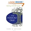 The Wisdom Tree: A Journey to the Heart of God and Man's Religions