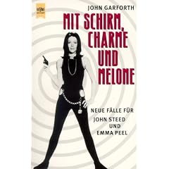 Mit Schirm, Charme und Melone. Neue F�lle f�r John Steed und Emma Peel.
