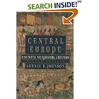Click here to buy Central Europe: Enemies, Neighbors, Friends by  Lonnie R. Johnson.