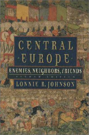 Central Europe: Enemies, Neighbors, Friends