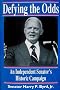 Defying the Odds: An Independent Senator's Historic Campaign Defying the Odds: An Independent Senator's Historic Campaign