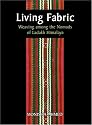 Living Fabric: Weaving Among the Nomads of Ladakh Himalaya