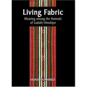 Living Fabric: Weaving Among The Nomads Of Ladakh Himalaya