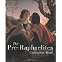 The Pre-Raphaelites by Christopher Wood