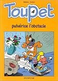 Toupet pulvérise l'obstacle