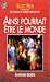 Ainsi pourrait être le monde (Broché)