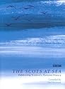 The Scots at Sea: Celebrating Scotland's Maritime History