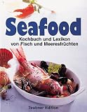 Seafood: Kochbuch und Lexikon von Fisch und Meeresfr�chten