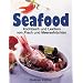 Seafood: Kochbuch und Lexikon von Fisch und Meeresfr�chten