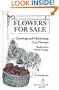 Flowers for Sale: Growing and Marketing Cut Flowers (Bootstrap Guide)