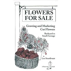 Flowers for Sale: Growing and Marketing Cut Flowers