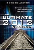 The Ultimate 2012 Collection: Explore The Mystery Of The Mayan Prophecy