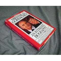 Mikhail S. Gorbachev: An Intimate Biography