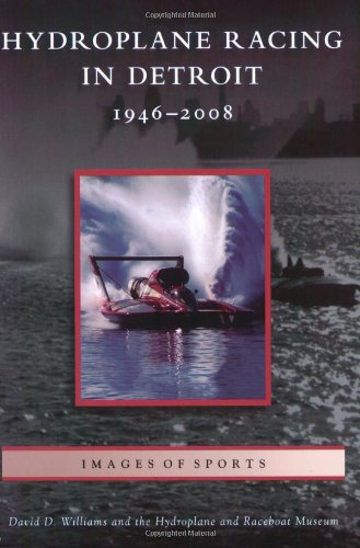 Hydroplane Racing in Detroit:: 1946-2008 (Images of Sports)