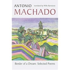 Border of a Dream: Selected Poems of Antonio Machado
