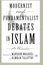 Modernist and Fundamentalist Debates in Islam: A Reader