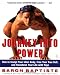 Journey Into Power : How to Sculpt Your Ideal Body, Free Your True Self,  and Transform Your Life With Yoga