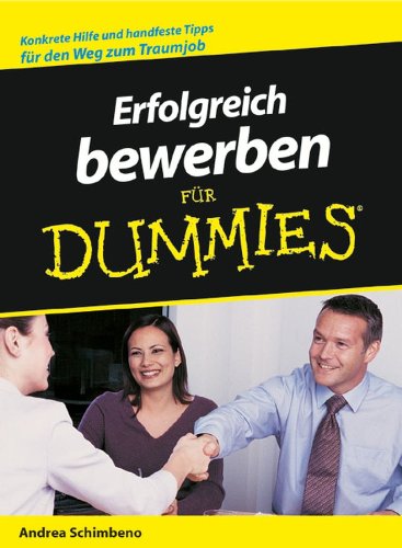 Erfolgreich bewerben für Dummies (German Edition)