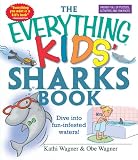 The Everything Kids' Sharks Book: Dive Into Fun-infested Waters!