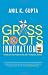 Grassroots Innovation: Minds On the Margin Are Not Marginal Minds RS.360.00