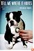 Tell Me Where It Hurts: A Day of Humor, Healing and Hope in My Life as an Animal Surgeon