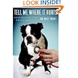 Tell Me Where It Hurts: A Day of Humor, Healing and Hope in My Life as an Animal Surgeon