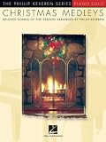 Christmas Medleys (Piano Solo) (The Phillip Keveren Series: Piano Solo) Phillip Keveren