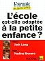 L'�cole est-elle adapt�e � la petite enfance?