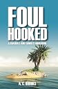 Foul Hooked: A Shagball and Tangles adventure (Volume 1)