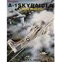 Douglas A-1 Skyraider: A Photo Chronicle
