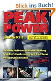 Peak Power. Optimale Kraft- und Muskelentwicklung -  gezielte Fettverbrennung und Top-Fitness - mentale Geheimwaffen
